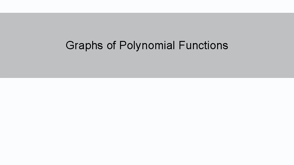 Graphs of Polynomial Functions 
