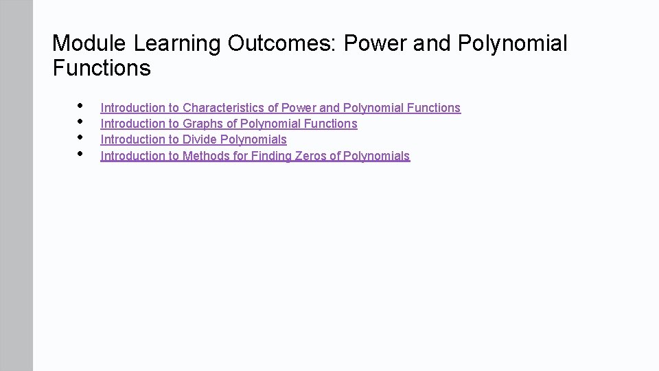 Module Learning Outcomes: Power and Polynomial Functions • • Introduction to Characteristics of Power