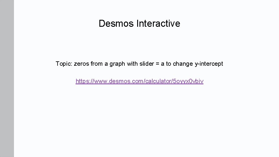 Desmos Interactive Topic: zeros from a graph with slider = a to change y-intercept