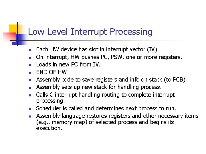 Low Level Interrupt Processing n n n n n Each HW device has slot Low Level Interrupt Processing n n n n n Each HW device has slot