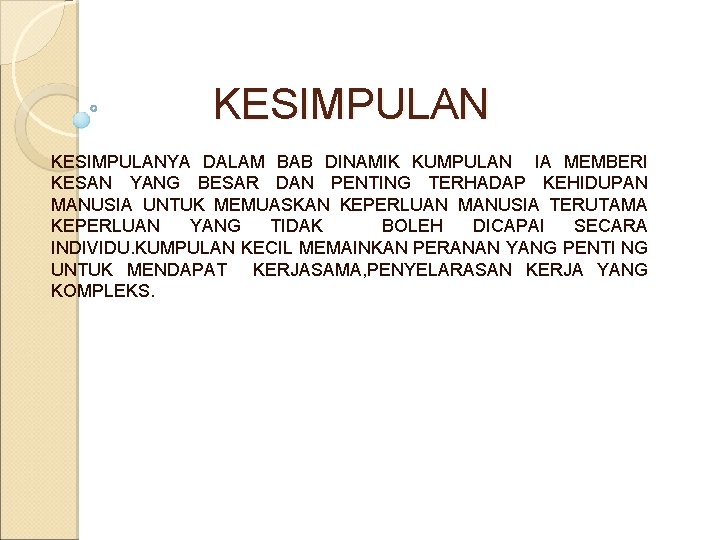 KESIMPULANYA DALAM BAB DINAMIK KUMPULAN IA MEMBERI KESAN YANG BESAR DAN PENTING TERHADAP KEHIDUPAN