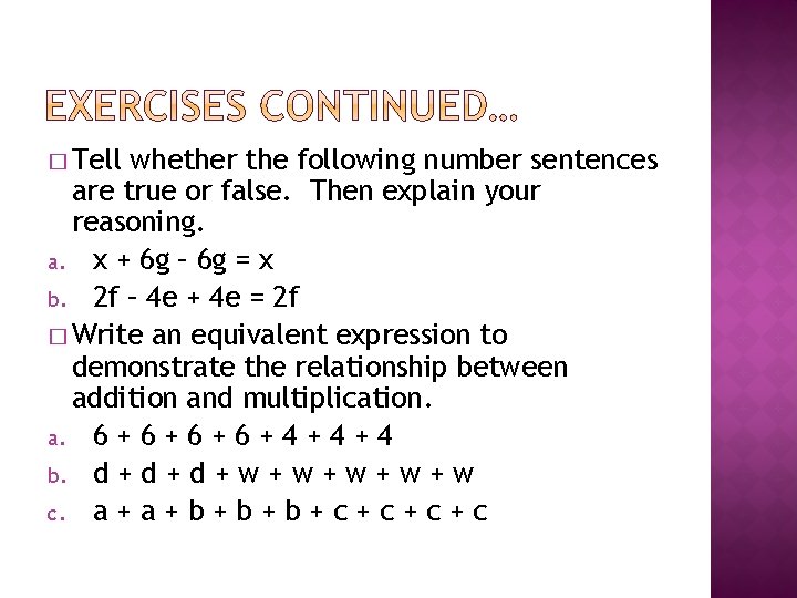 � Tell whether the following number sentences are true or false. Then explain your