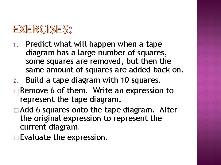 Predict what will happen when a tape diagram has a large number of squares,
