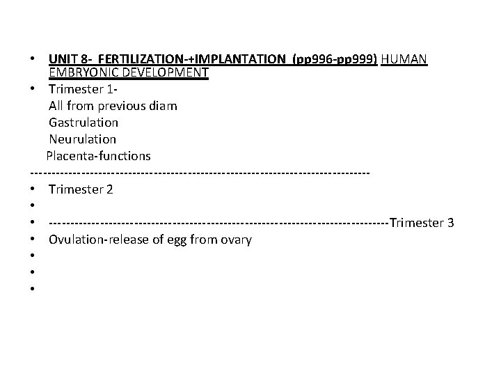  • UNIT 8 - FERTILIZATION-+IMPLANTATION (pp 996 -pp 999) HUMAN EMBRYONIC DEVELOPMENT •