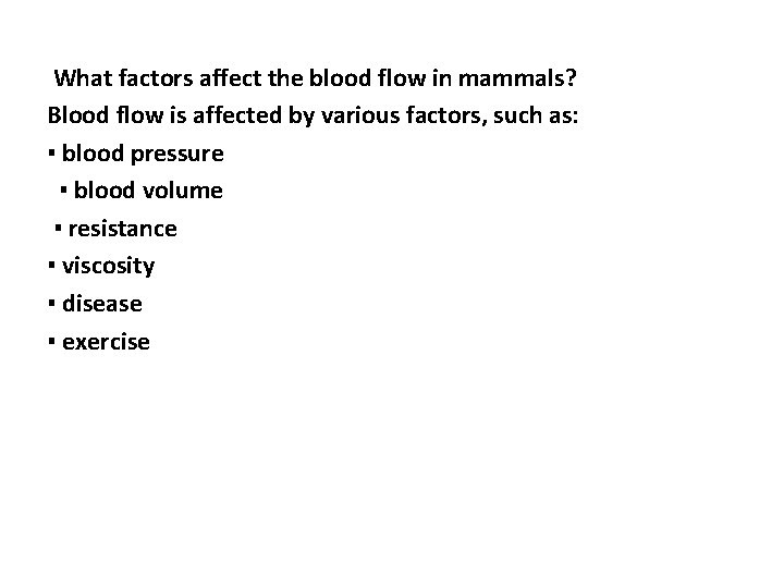 What factors affect the blood flow in mammals? Blood flow is affected by various