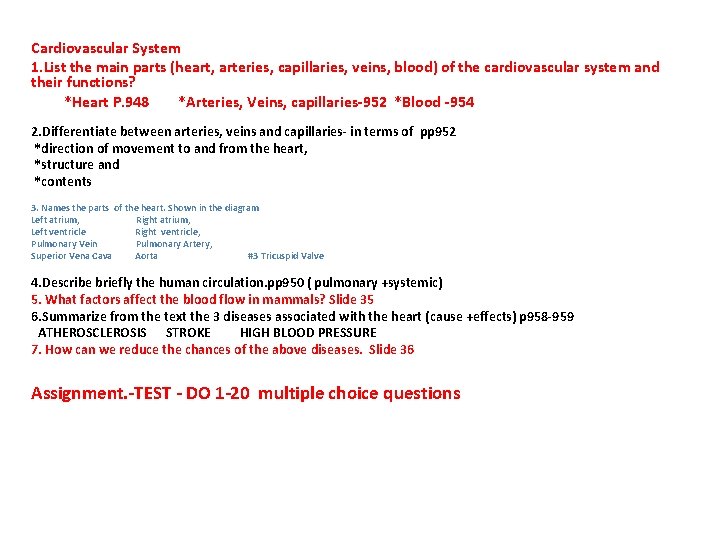 Cardiovascular System 1. List the main parts (heart, arteries, capillaries, veins, blood) of the