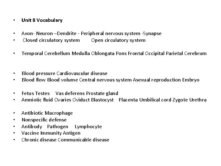  • Unit 8 Vocabulary • • Axon- Neuron –Dendrite - Peripheral nervous system
