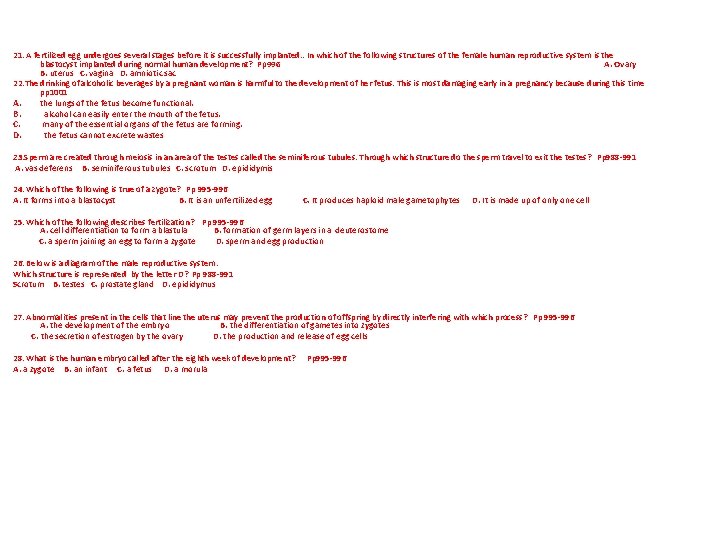 21. A fertilized egg undergoes several stages before it is successfully implanted. . In