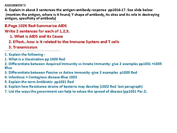 ASSIGNMENTS A. Explain in about 2 sentences the antigen-antibody response pp 1016 -17. See