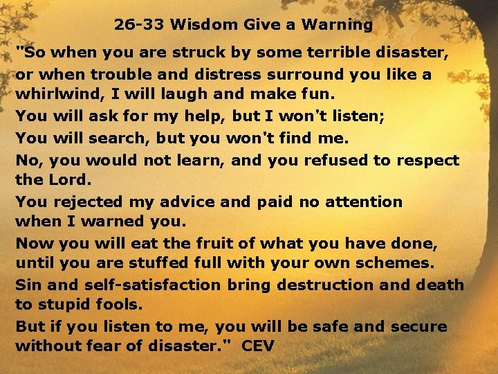 26 -33 Wisdom Give a Warning "So when you are struck by some terrible