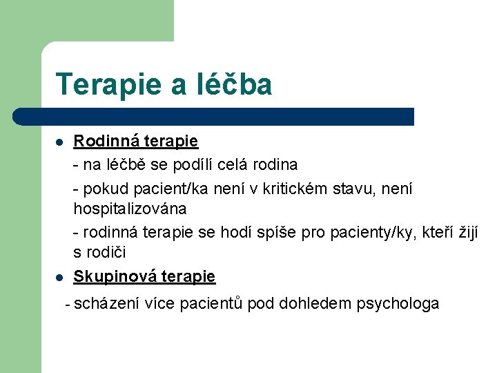 Terapie a léčba l l Rodinná terapie - na léčbě se podílí celá rodina