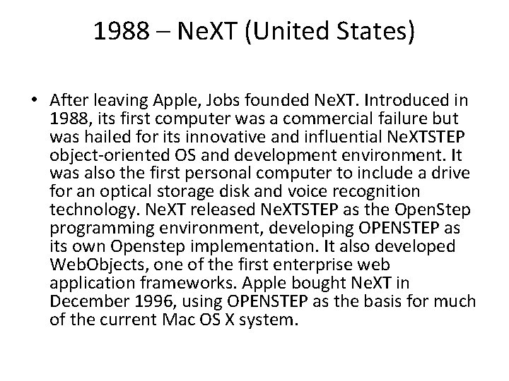1988 – Ne. XT (United States) • After leaving Apple, Jobs founded Ne. XT.