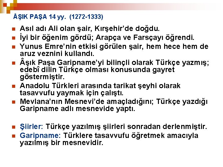  ŞIK PAŞA 14 yy. (1272 -1333) n n n n Asıl adı Ali