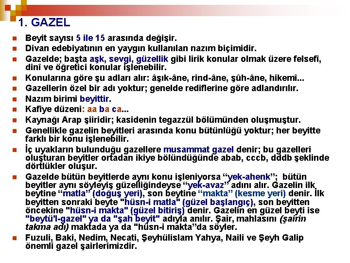 1. GAZEL n n n Beyit sayısı 5 ile 15 arasında değişir. Divan edebiyatının