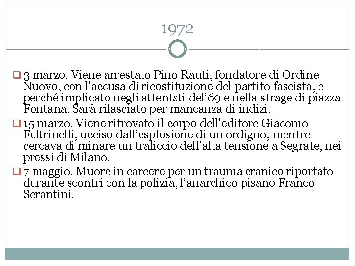 1972 q 3 marzo. Viene arrestato Pino Rauti, fondatore di Ordine Nuovo, con l’accusa