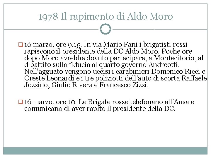 1978 Il rapimento di Aldo Moro q 16 marzo, ore 9. 15. In via