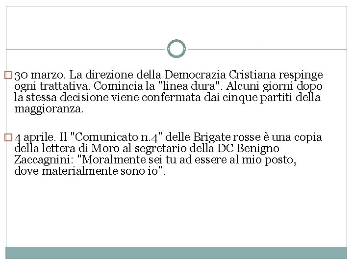 � 30 marzo. La direzione della Democrazia Cristiana respinge ogni trattativa. Comincia la "linea