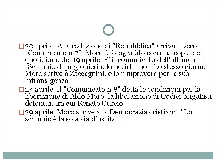 � 20 aprile. Alla redazione di "Repubblica" arriva il vero "Comunicato n. 7": Moro