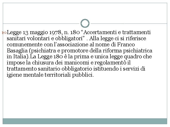  Legge 13 maggio 1978, n. 180 “Accertamenti e trattamenti sanitari volontari e obbligatori”.