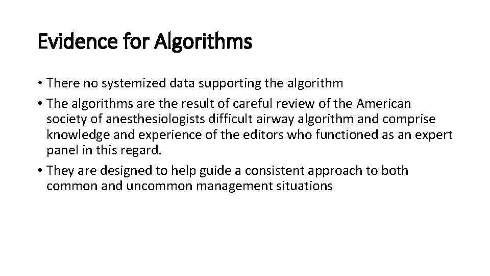 Evidence for Algorithms • There no systemized data supporting the algorithm • The algorithms Evidence for Algorithms • There no systemized data supporting the algorithm • The algorithms