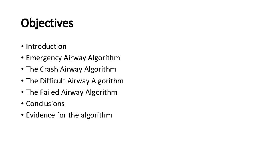 Objectives • Introduction • Emergency Airway Algorithm • The Crash Airway Algorithm • The Objectives • Introduction • Emergency Airway Algorithm • The Crash Airway Algorithm • The