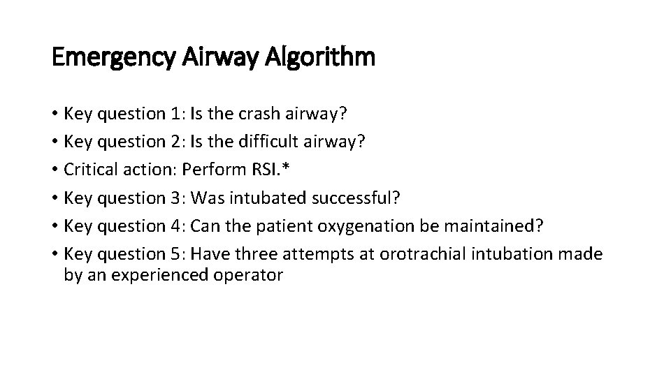 Emergency Airway Algorithm • Key question 1: Is the crash airway? • Key question Emergency Airway Algorithm • Key question 1: Is the crash airway? • Key question