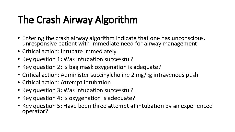 The Crash Airway Algorithm • Entering the crash airway algorithm indicate that one has The Crash Airway Algorithm • Entering the crash airway algorithm indicate that one has
