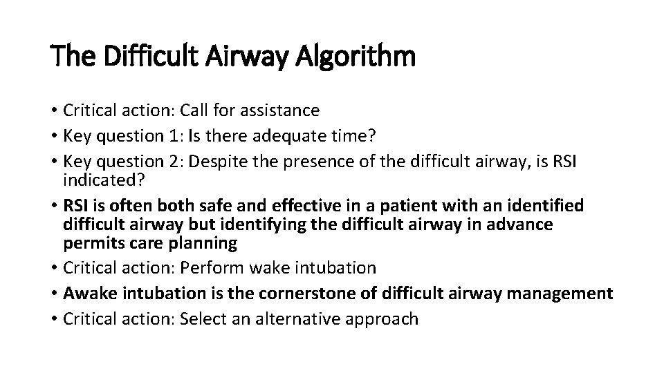 The Difficult Airway Algorithm • Critical action: Call for assistance • Key question 1: The Difficult Airway Algorithm • Critical action: Call for assistance • Key question 1: