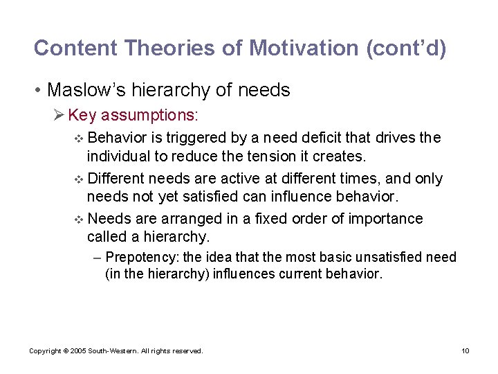 Content Theories of Motivation (cont’d) • Maslow’s hierarchy of needs Ø Key assumptions: v