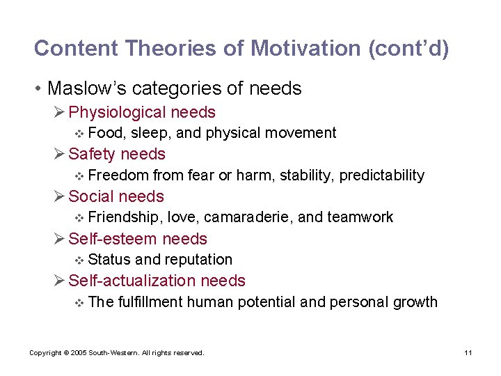 Content Theories of Motivation (cont’d) • Maslow’s categories of needs Ø Physiological needs v