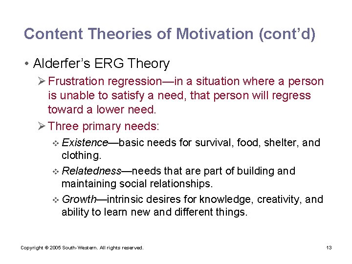 Content Theories of Motivation (cont’d) • Alderfer’s ERG Theory Ø Frustration regression—in a situation