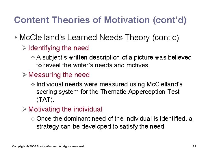 Content Theories of Motivation (cont’d) • Mc. Clelland’s Learned Needs Theory (cont’d) Ø Identifying