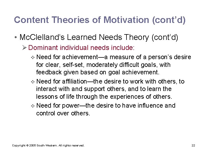 Content Theories of Motivation (cont’d) • Mc. Clelland’s Learned Needs Theory (cont’d) Ø Dominant