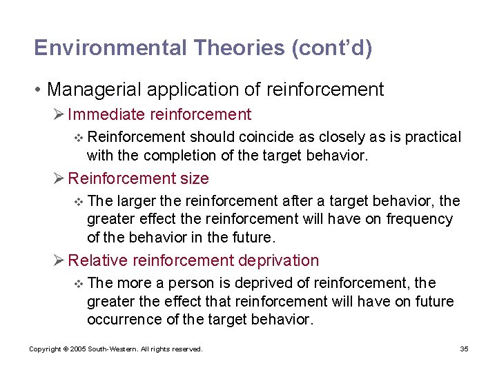 Environmental Theories (cont’d) • Managerial application of reinforcement Ø Immediate reinforcement v Reinforcement should
