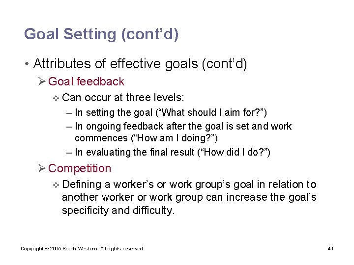 Goal Setting (cont’d) • Attributes of effective goals (cont’d) Ø Goal feedback v Can