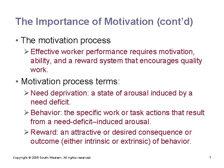 The Importance of Motivation (cont’d) • The motivation process Ø Effective worker performance requires