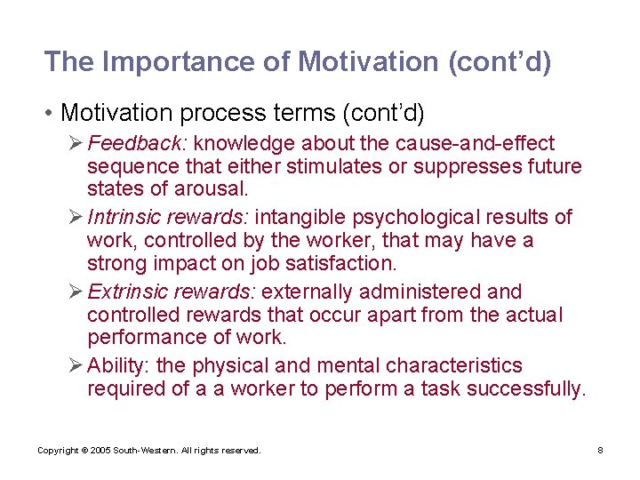 The Importance of Motivation (cont’d) • Motivation process terms (cont’d) Ø Feedback: knowledge about