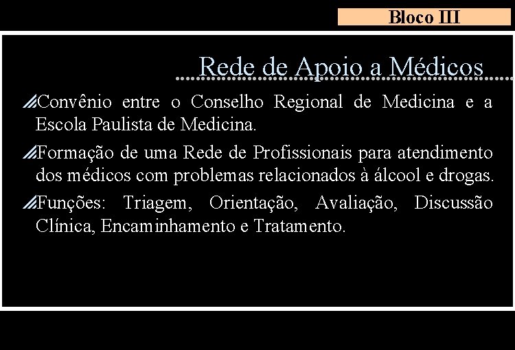 Bloco III Rede de Apoio a Médicos p. Convênio entre o Conselho Regional de