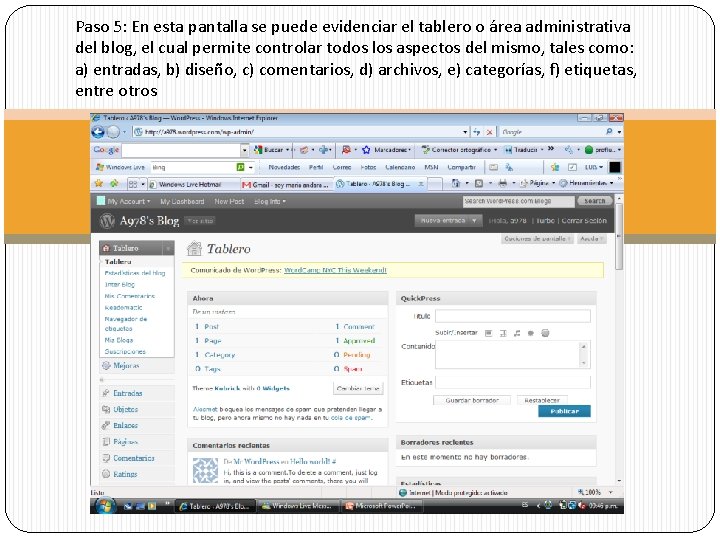 Paso 5: En esta pantalla se puede evidenciar el tablero o área administrativa del