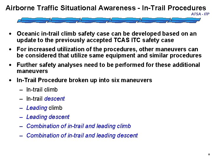 Airborne Traffic Situational Awareness - In-Trail Procedures ATSA - ITP · Oceanic in-trail climb