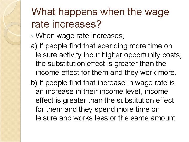 What happens when the wage rate increases? ◦ When wage rate increases, a) If What happens when the wage rate increases? ◦ When wage rate increases, a) If