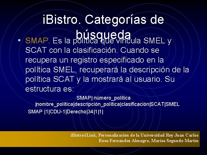  • i. Bistro. Categorías de búsqueda SMAP. Es la política que vincula SMEL