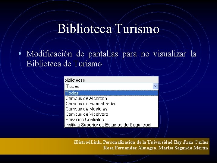 Biblioteca Turismo • Modificación de pantallas para no visualizar la Biblioteca de Turismo i.