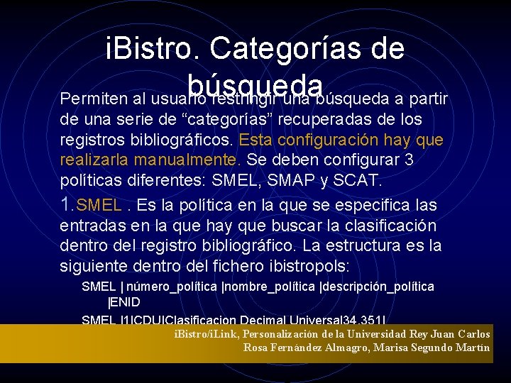 i. Bistro. Categorías de búsqueda Permiten al usuario restringir una búsqueda a partir de