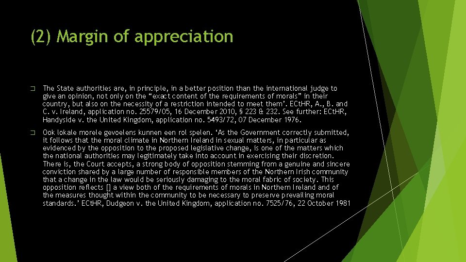 (2) Margin of appreciation � The State authorities are, in principle, in a better