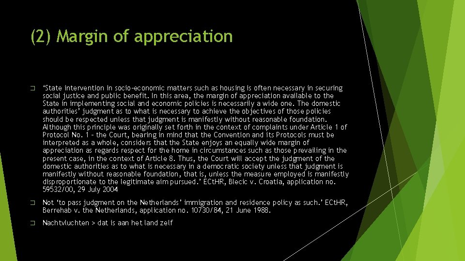 (2) Margin of appreciation � ‘State intervention in socio-economic matters such as housing is