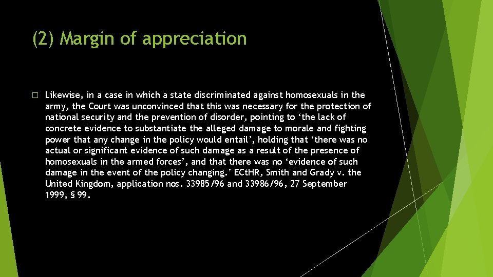 (2) Margin of appreciation � Likewise, in a case in which a state discriminated