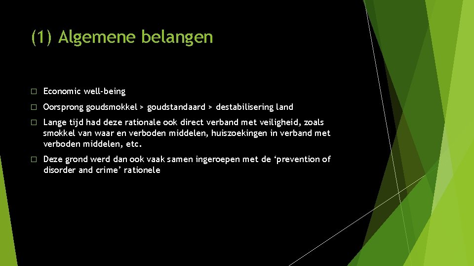 (1) Algemene belangen � Economic well-being � Oorsprong goudsmokkel > goudstandaard > destabilisering land