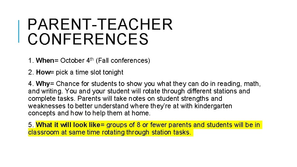 PARENT-TEACHER CONFERENCES 1. When= October 4 th (Fall conferences) 2. How= pick a time PARENT-TEACHER CONFERENCES 1. When= October 4 th (Fall conferences) 2. How= pick a time