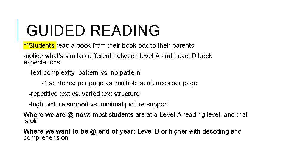 GUIDED READING **Students read a book from their book box to their parents -notice GUIDED READING **Students read a book from their book box to their parents -notice